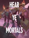 Hear Ye Mortals